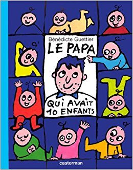 « Le papa qui avait 10 enfants », Bénédicte Guettier